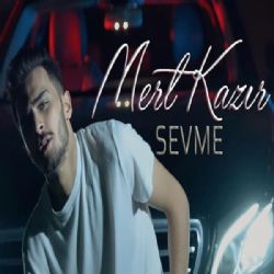 Mert Kazır Sevme