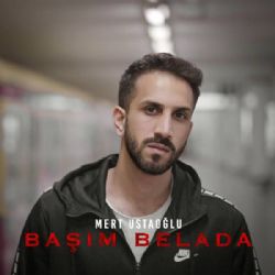 Mert Ustaoğlu Başım Belada