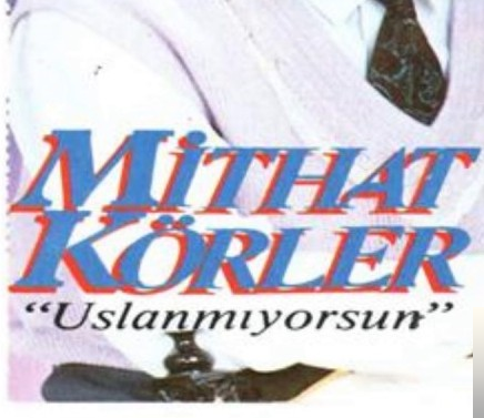 Uslanmıyorsun