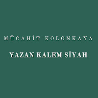 Mücahit Kolonkaya Yazan Kalem Siyah