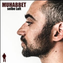 Muhabbet Selbe Luft