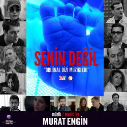 Senin Değil Dizi Müzikleri