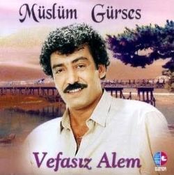 Müslüm Gürses Vefasız Alem