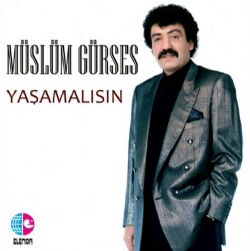 Müslüm Gürses Yaşamalısın