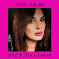 Naz Türkyılmaz Nalın Dilber