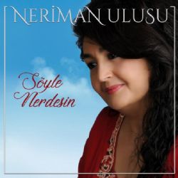 Söyle Nerdesin