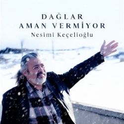 Dağlar Aman Vermiyor