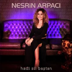 Nesrin Arpacı Hadi Sil Baştan