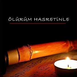 Ölürüm Hasretinle