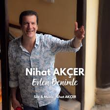 Nihat Akçer Evlen Benimle