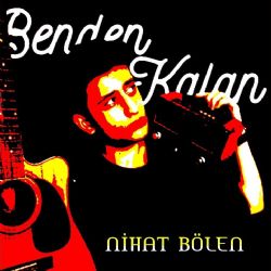 Nihat Bölen Benden Kalan