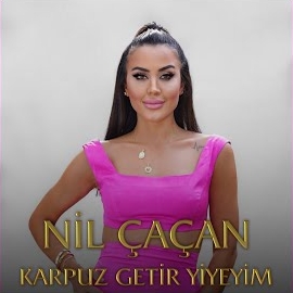 Nil Çaçan Karpuz Getir Yiyeyim