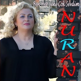 Nuran Ben Hep Seni Çok Sevdim