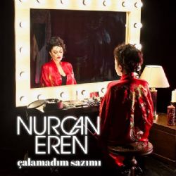 Nurcan Eren Çalamadım Sazımı