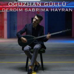 Oğuzhan Güllü Derdim Sabrıma Hayran