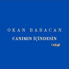 Okan Babacan Canımın İçindesin