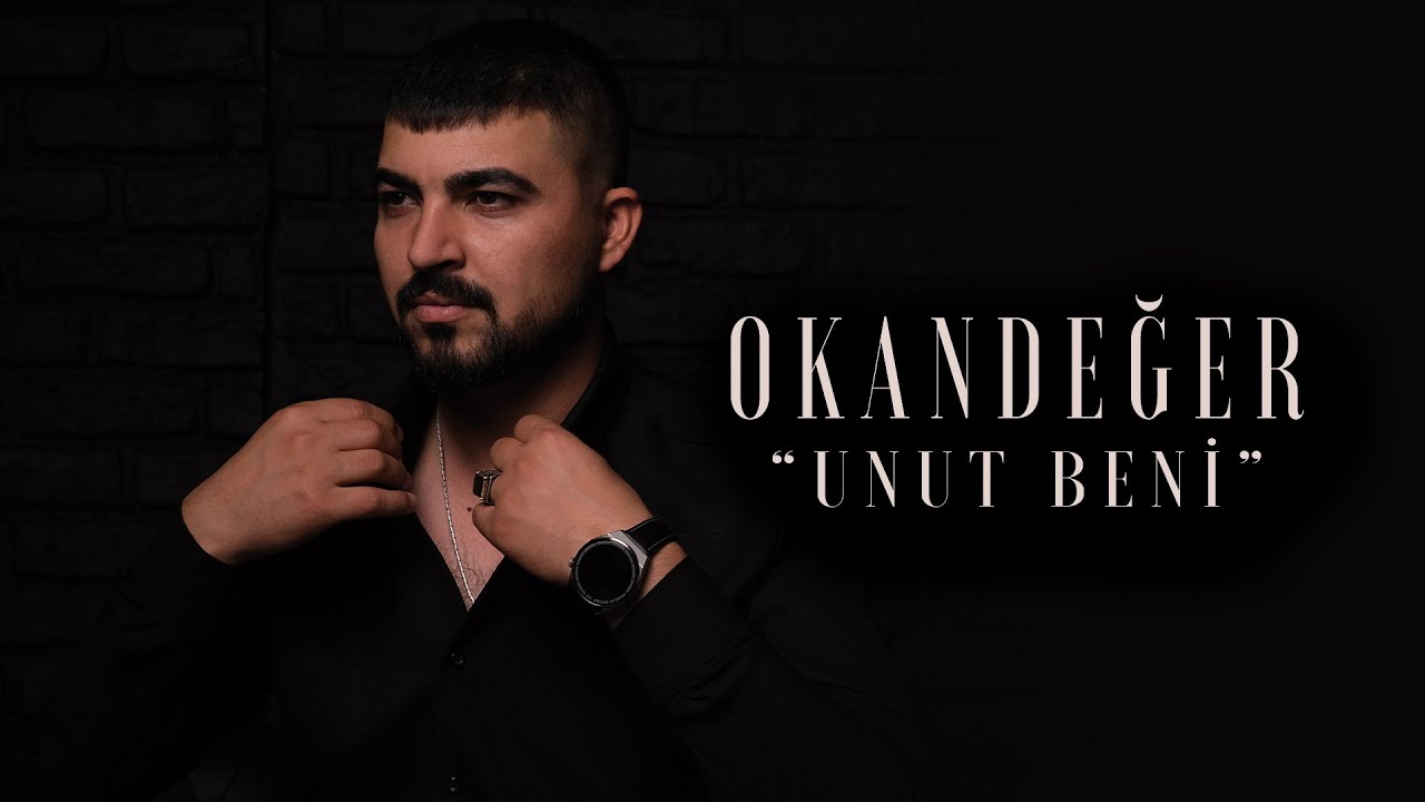 Okan Değer Unut Beni