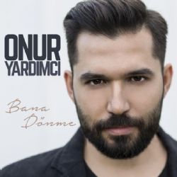 Onur Yardımcı Bana Dönme