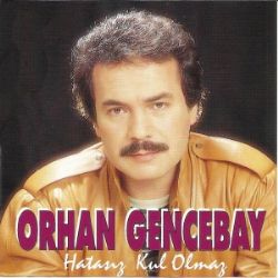 Orhan Gencebay Hatasız Kul Olmaz