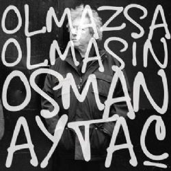 Osman Aytaç Olmazsa Olmasın