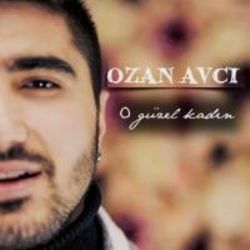 Ozan Avcı O Güzel Kadın