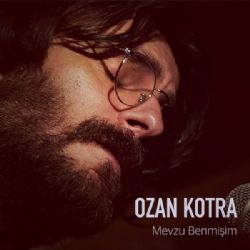 Ozan Kotra Mevzu Benmişim