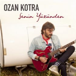 Ozan Kotra Senin Yüzünden