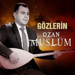 Ozan Müslüm Gözlerin