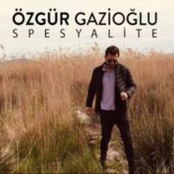 Özgür Gazioğlu Spesyalite