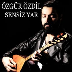 Özgür Özdil Sensiz Yar