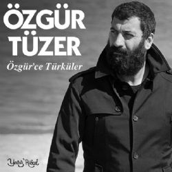 Özgürce Türküler