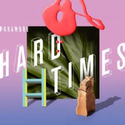 Paramore Hard Times