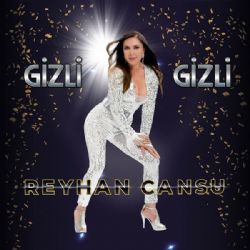 Reyhan Cansu Gizli Gizli