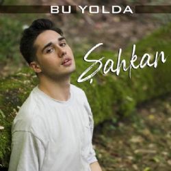 Şahkan Bu Yolda