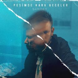 Şanışer Peşimde Kara Geceler