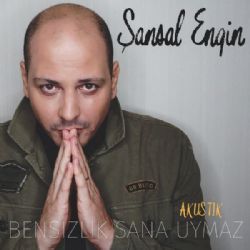 Bensizlik Sana Uymaz