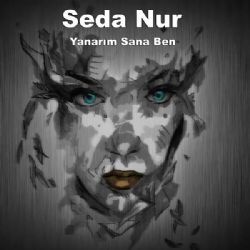 Seda Nur Yanarım Sana Ben