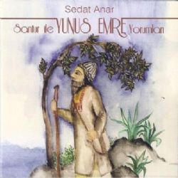 Sedat Anar Santur İle Yunus Emre Yorumları