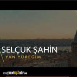 Selçuk Şahin Yan Yüreğim