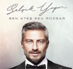 Selçuk Yapar Ben Ateş Sen Rüzgar