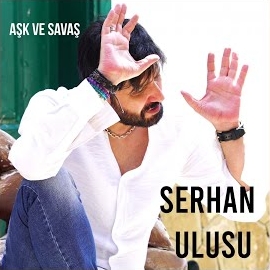 Serhan Ulusu Aşk Ve Savaş