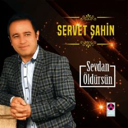 Servet Şahin Sevdan Öldürsün