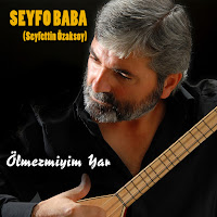 Seyfo Baba Ölmezmiyim Yar