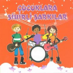 Sihirli Grup Çocuklara Sihirli Şarkılar