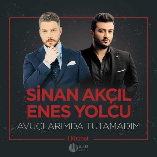 Sinan Akçıl Avuçlarımda Tutamadım