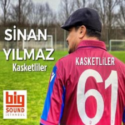 Sinan Yılmaz Kasketliler