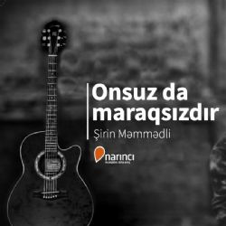 Onsuz Da Maraqsızdı