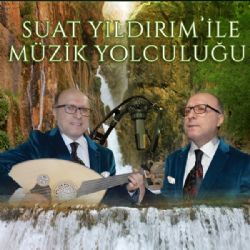 Suat Yıldırım Suat Yıldırım İle Müzik Yolculuğu