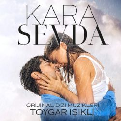 Toygar Işıklı Kara Sevda Dizi Müzikleri