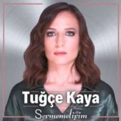 Tuğçe Kaya Sevmemeliyim